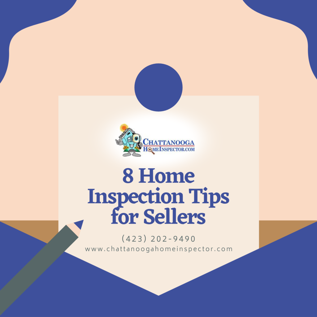 Chattanooga Home Inspector 8 Home Inspection Tips for Sellers