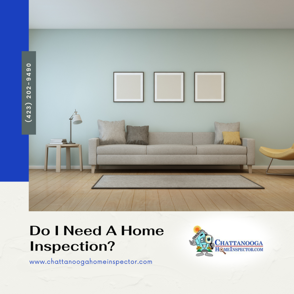 Chattanooga Home Inspector Do I Need A Home Inspection