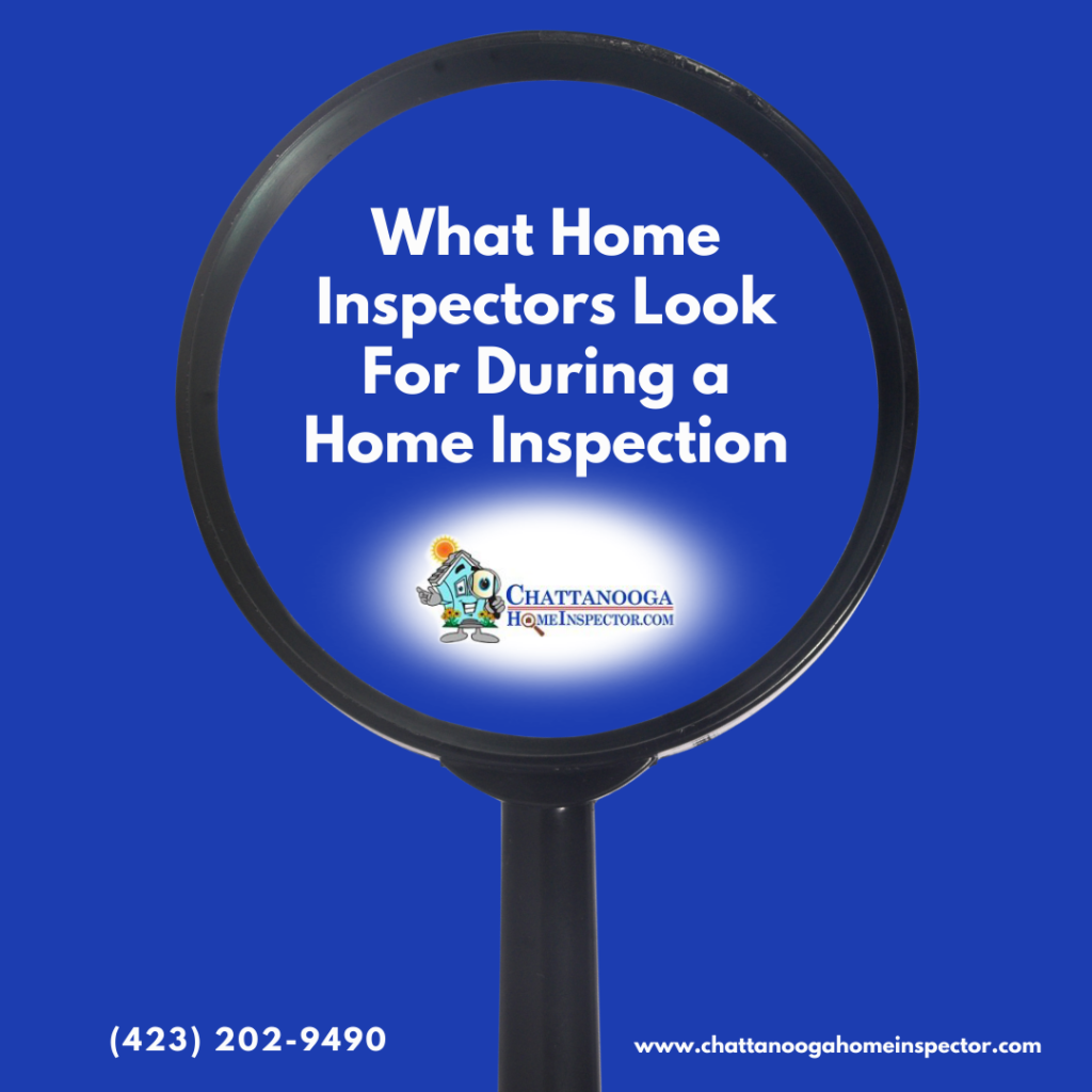 Chattanooga Home Inspector What Home Inspectors Look For During a Home Inspection