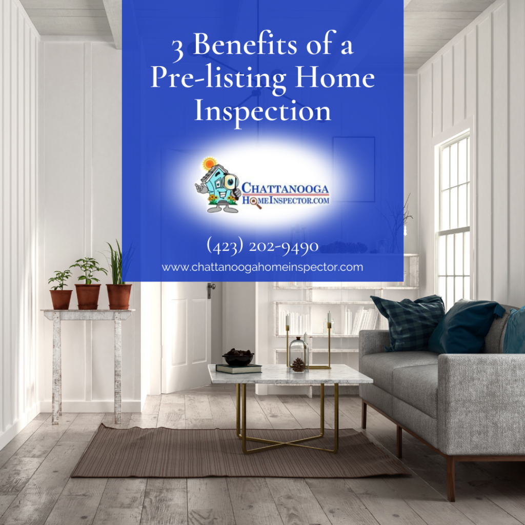 Chattanooga Home Inspector 3 Benefits of a Pre listing Home Inspection