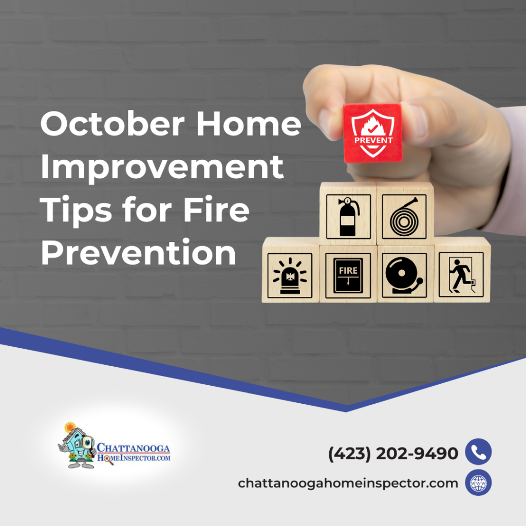 Chattanooga Home Inspector October Home Improvement Tips for Fire Prevention