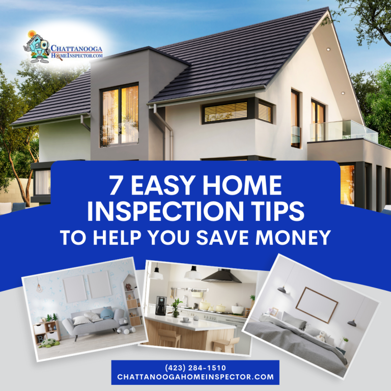 7 Easy Home Inspection Tips To Help You Save Money - Chattanooga Home Inspection